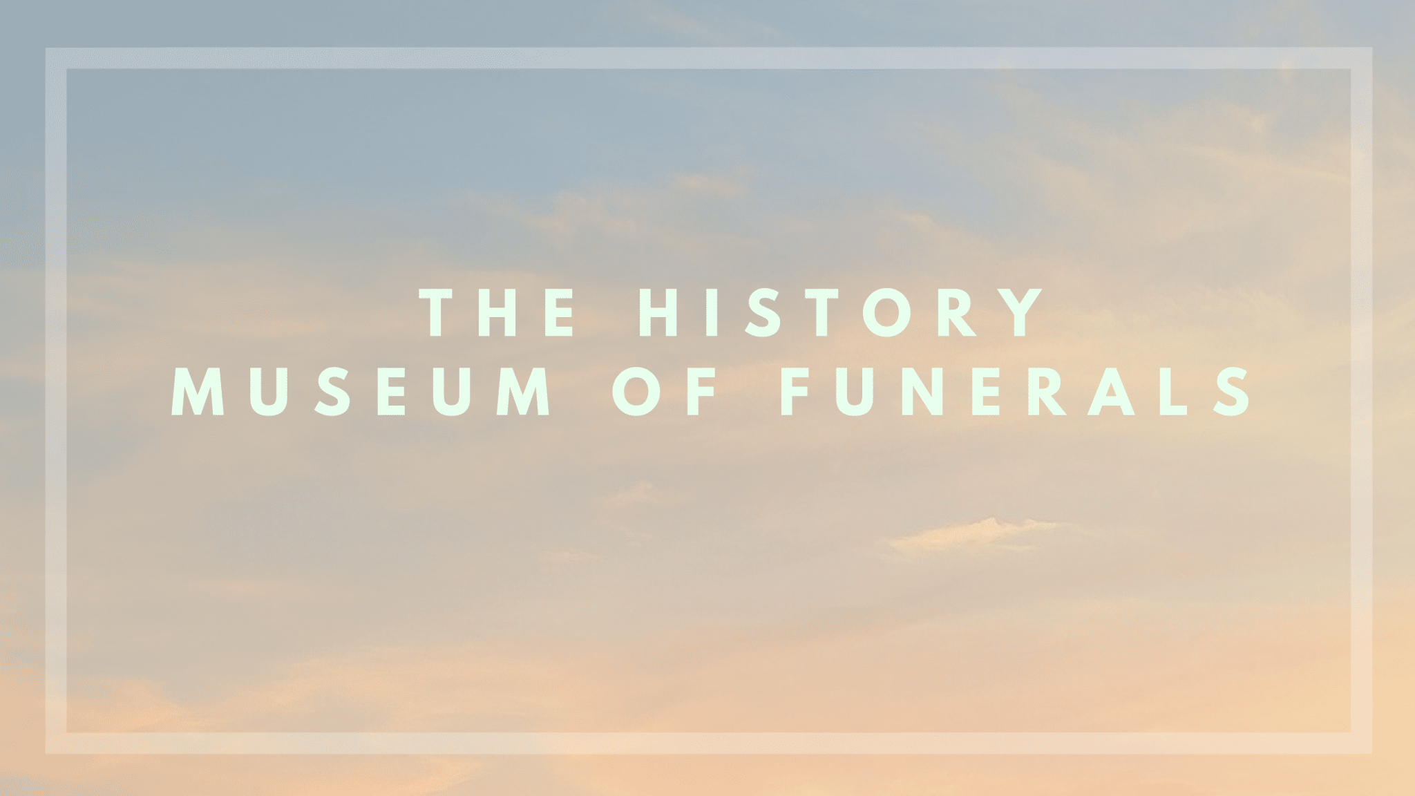 The History of Funeral Museum