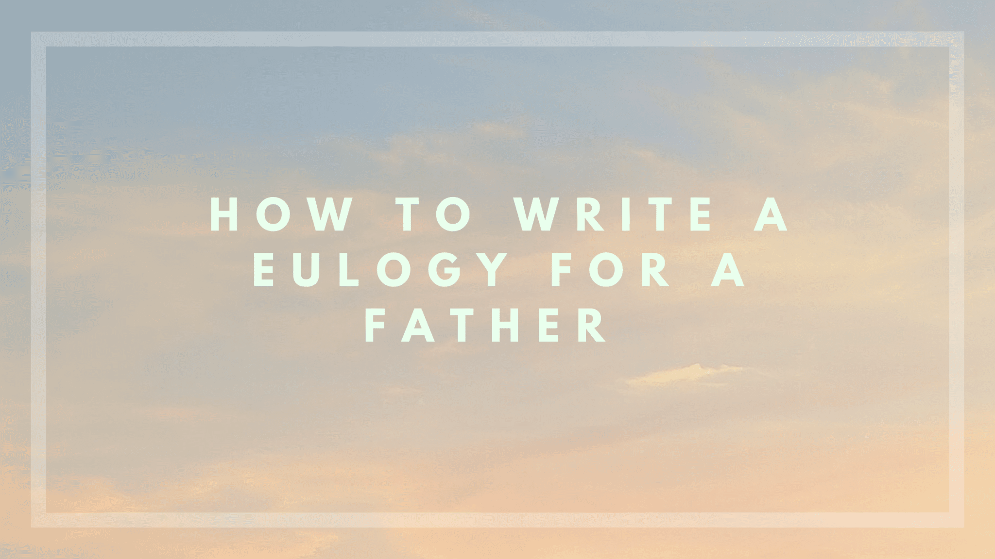 Writing an Obituary for a Father