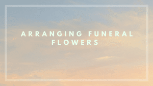 Arranging Funeral Flowers